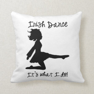 Almofada "Dança irlandesa: É o que eu faço!" Travesseiro