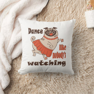 Almofada Dance como ninguém está assistindo Pug Dog feminin
