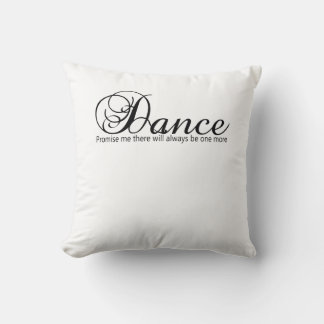 Almofada Dance Prometa Que Sempre Haverá Mais Um