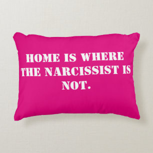 Almofada Decorativa A casa é o lugar onde o Narcissist não é o