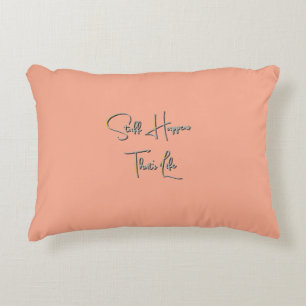 Almofada Decorativa Coisas Acontecem, Essa é a Vida Peach 
