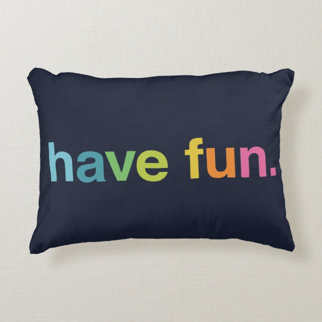 Almofada Decorativa Have fun (Frente)