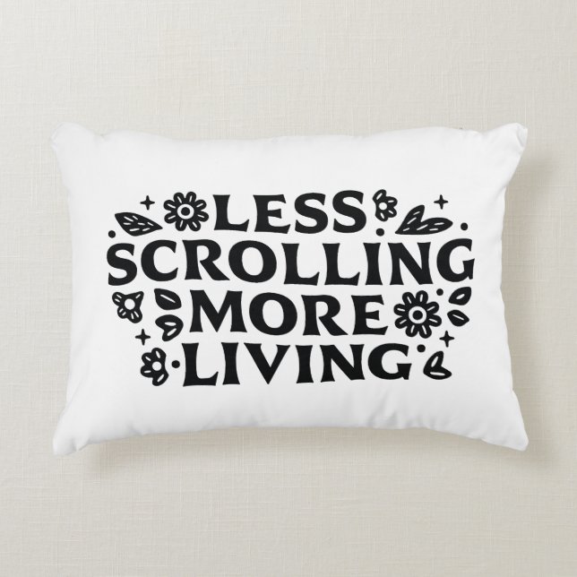 Almofada Decorativa Less scrolling more living mindfulness quotes (Frente)
