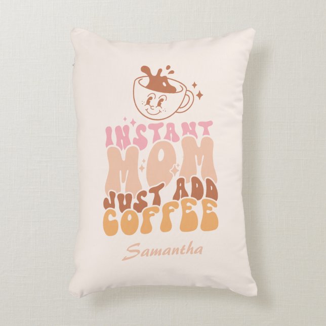 Almofada Decorativa Mãe instantânea: Apenas adicione café (Frente(Vertical))