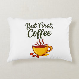 Almofada Decorativa Mas Primeiro, Café – Decoração Aconchegante