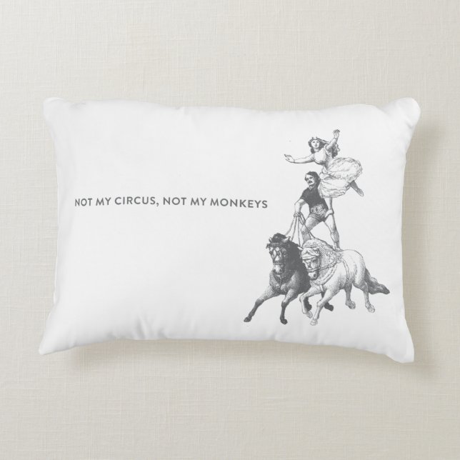 Almofada Decorativa Não meu circo não meu travesseiro decorativo dos (Verso)