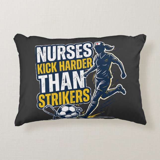 Almofada Decorativa Nurses Kick Harder Than Strikers (Frente)