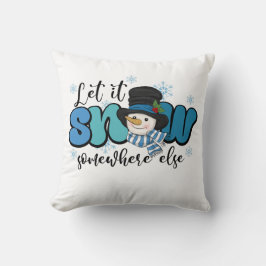 Almofada Deixe-o nevar em outro lugar.