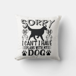 Almofada Desculpe, Tenho Planos Com Minha Cotação De Cachor