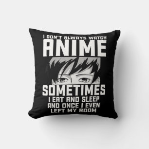 Almofada Diversão Eu nem sempre assisto anime presente para