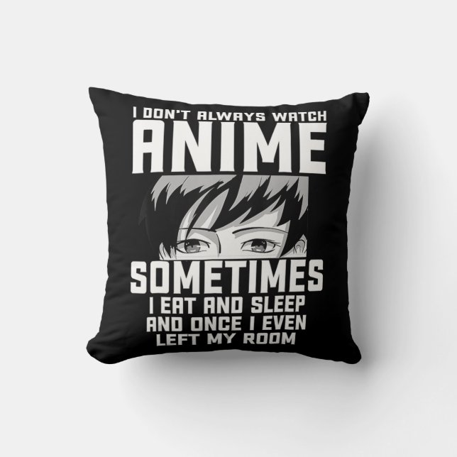 Almofada Diversão Eu nem sempre assisto anime presente para (Frente)