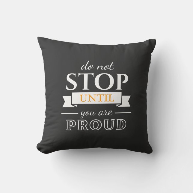 Almofada Do Not Stop Until You’re Proud Motivational Quote  (Frente)