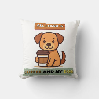 Almofada Dog Coffee Design–All I Need Is Coffee And My Dog