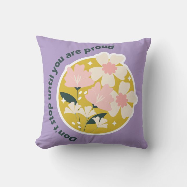 Almofada Don’t Stop Until You Are Proud  Motivational Quote (Frente)