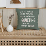 Almofada Encantamento de Problemas Engraçado Citação para Q<br><div class="desc">Travesseiro decorativo divertido em verde sábio com uma citação engraçada que todos os colchetes podem se relacionar com a colcha com uma bobina vazia e não percebê-la até que seja tarde demais.</div>