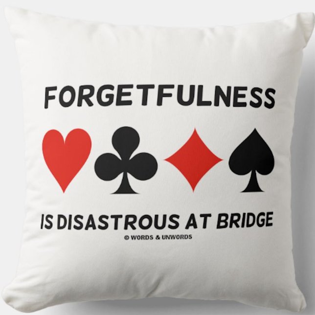 Almofada Esquecimento É Desastroso Na Ponte (Traços De Cart (Throw pillow featuring the bridge truism "Forgetfulness Is Disastrous At Bridge" w/ 4 card suits)