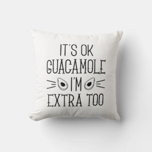 Almofada Está bem, Guacamole, também sou Extra