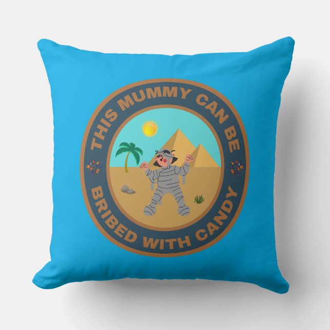 Almofada Esta múmia pode ser subornada com doce (Frente)