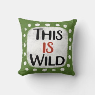 Almofada Este É O Travesseiro decorativo Selvagem