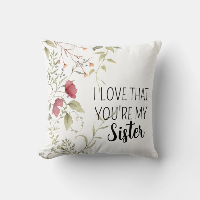 Almofada Eu Amo Que Você É Minha Irmã Presente Floral (Frente)