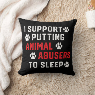 Almofada Eu Apoio Colocar Abusadores de Animais Para Dormir