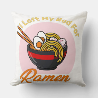 Almofada Eu Deixei Minha Cama Para Ramen, citação de amante