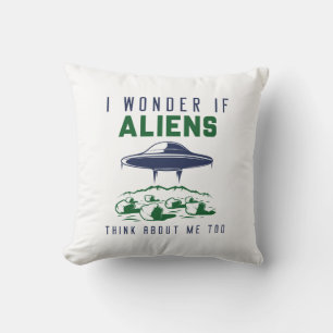 Almofada Eu Me Pergunto Se Os Aliens Pensam Em Mim Também