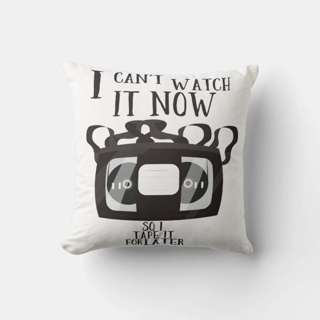 Almofada Eu não posso assistir agora - então eu gravo para  (Frente)