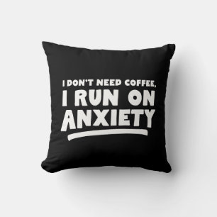 Almofada Eu não preciso de café, eu corro em ansiedade