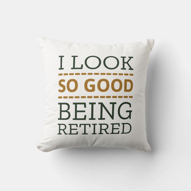 Almofada Eu Pareço Tão Bom Ser Aposentado (Frente)