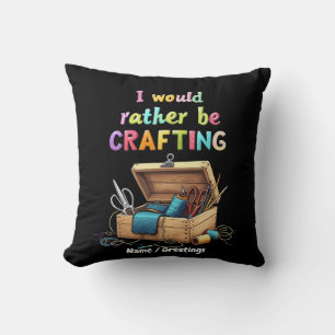 Almofada Eu Preferiria Estar Fazendo Artesanato Hobbies Cri