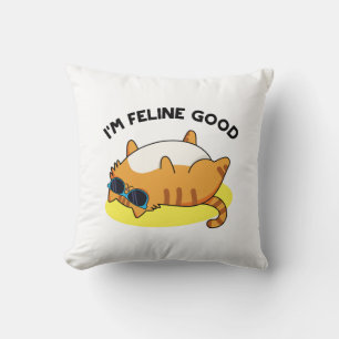 Almofada Eu sou Feline Good Fat Cat Pun