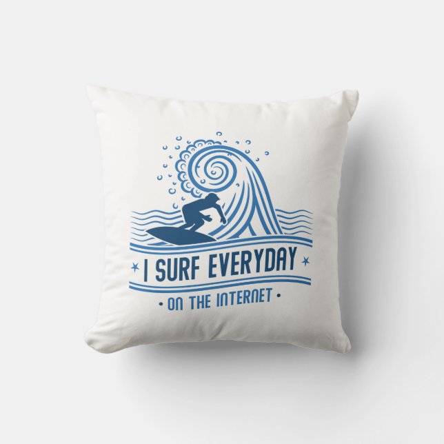 Almofada Eu Surf Todos Os Dias Na Internet (Frente)
