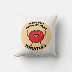 Almofada Eu Te Amo De Minha Cabeça Tomates Engraçado Tomate
