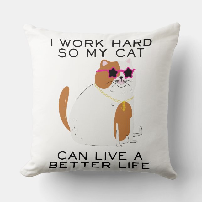 Almofada Eu Trabalho Duro Para Que Meu Gato Possa Viver Mel (Frente)