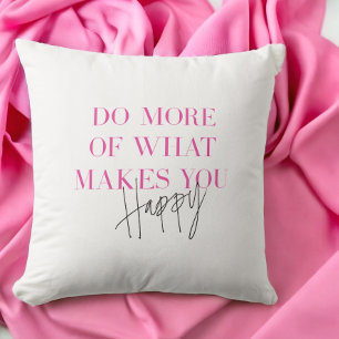 Almofada Faça mais do que lhe faz feliz mensagem positiva