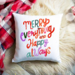 Almofada Feliz de Natal Tudo Feliz Sempre Moderno<br><div class="desc">Um travesseiro de Natal festivo dizendo "Feliz Tudo e Feliz Sempre" em letras coloridas brilhantes.</div>