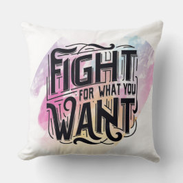 Almofada Fight for what you want