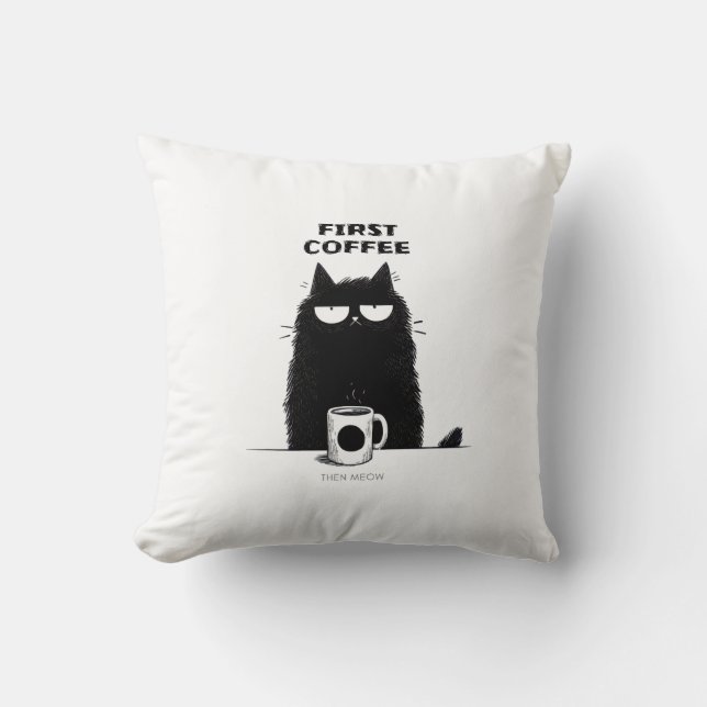 Almofada First Coffee Then Meow – Funny Cat Coffee Lover (Frente)