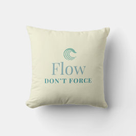 Almofada Flow Don’t Force Minimal Motivational Throw Pillow