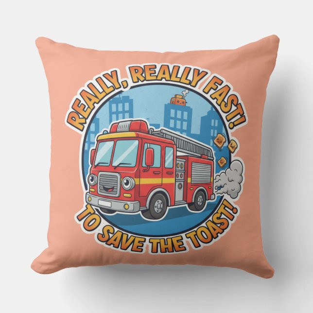 Almofada Funny Fire Truck-Really Fast To Save The Toast (Frente)