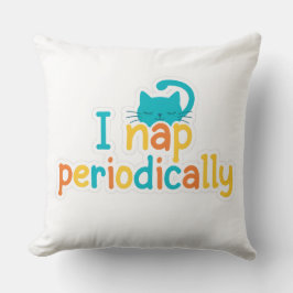 Almofada Funny "I Nap Periodically" Sleepy Cat Throw Pillow