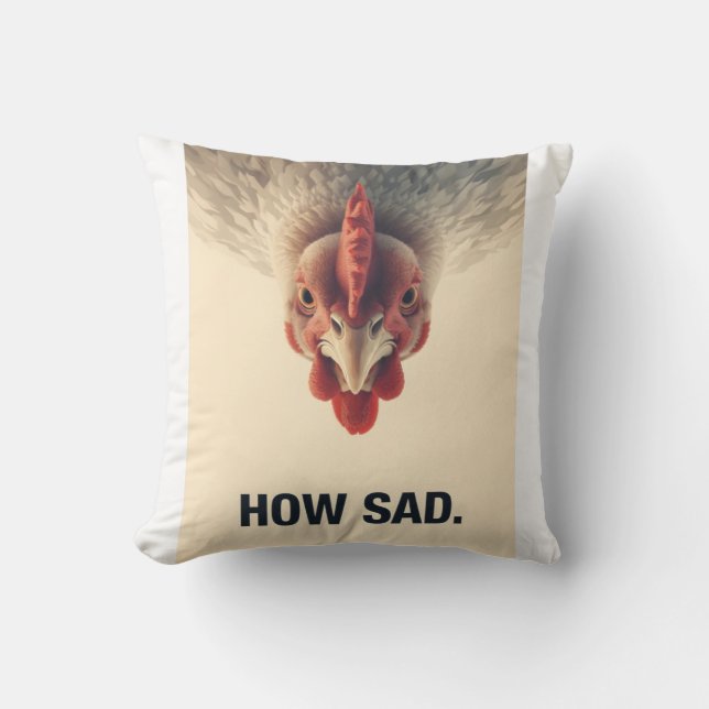 Almofada Funny Sarcastic Chicken How Sad Upside Down Meme A (Frente)