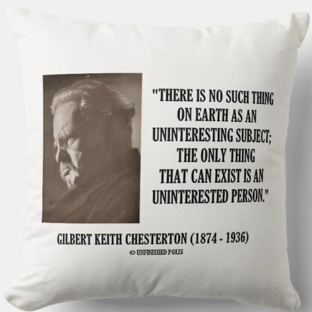 Almofada G.K. Chesterton Assunto Desinteressante Não Intere (Throw pillow featuring Gilbert Keith Chesterton's quote on what can exist on Earth)