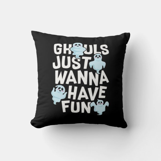 Almofada Ghouls Só Quer Divertir-Se Engraçado E Slogan (Frente)