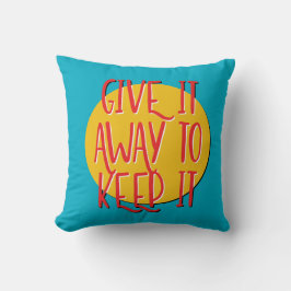 Almofada Give It Away To Keep It | 12 Step Recovery Slogan