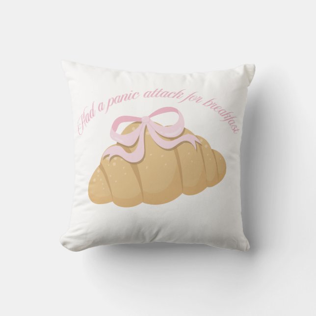 Almofada Had a Panic Attack for Breakfast Cute Croissant (Frente)