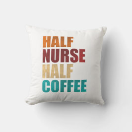 Almofada Half Nurse Half Coffee Funny Nurse
