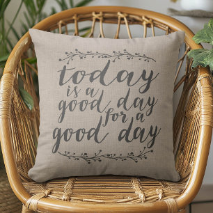 Almofada Hoje é um bom dia para um bom dia - impressão de a