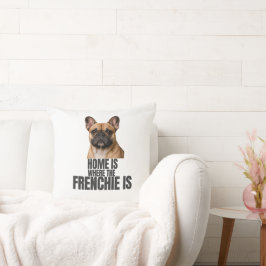 Almofada Home Is Where the Frenchie Is Pillow